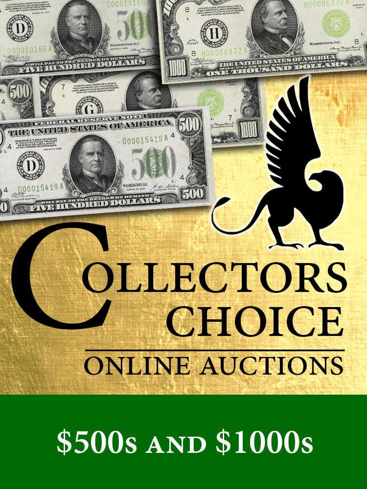 The April 2023 U.S. Currency Collectors Choice Online Auction of $500s & $1000s