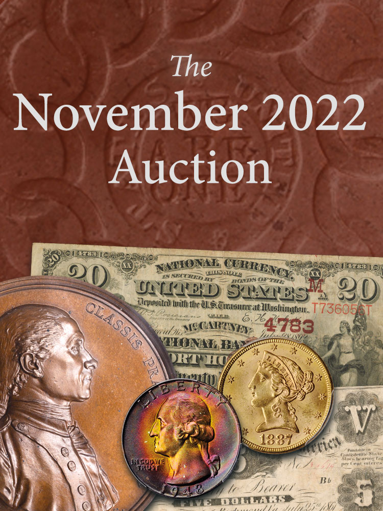 The November 2022 Auction - U.S. Coins & U.S. Paper Money