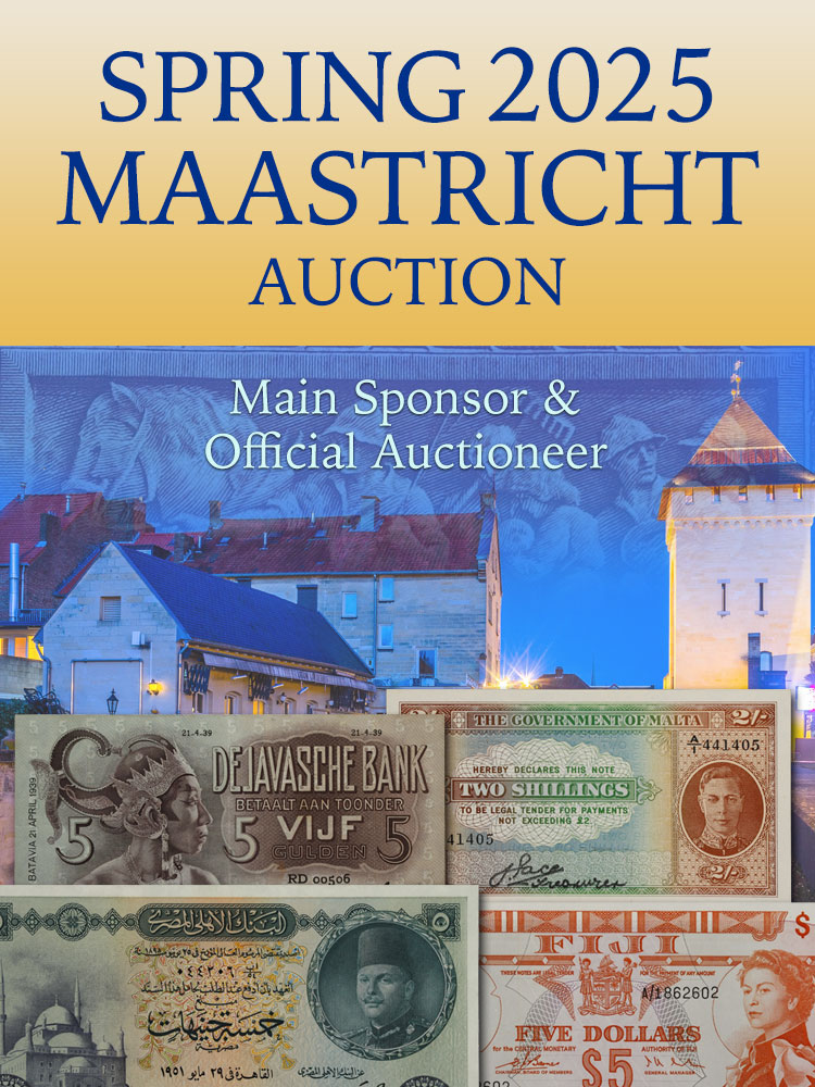 Spring 2025 Maastricht Auction - World Paper Money